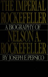 book The Imperial Rockefeller: A Biography of Nelson A. Rockefeller