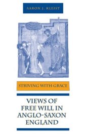 book Striving with Grace: Views of Free Will in Anglo-Saxon England