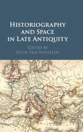 book Historiography and Space in Late Antiquity