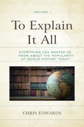 book To Explain It All: Everything You Wanted To Know About The Popularity Of World History Today