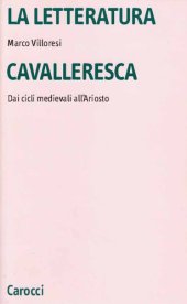 book La letteratura cavalleresca. Dai cicli medievali all'Ariosto