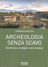 book Archeologia senza scavo. Geofisica e indagini non invasive