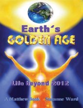 book Earth's Golden Age: Life Beyond 2012