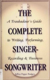 book The Complete Singer-Songwriter: A Troubadour's Guide to Writing, Performing, Recording & Business