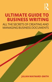 book Ultimate Guide To Business Writing: All The Secrets Of Creating And Managing Business Documents