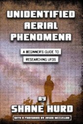 book Unidentified Aerial Phenomena: A Beginner's Guide to Researching UFOs