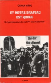 book Et notre drapeau est rouge : Du Spartakusbund à la IVe Internationale