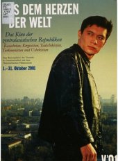 book Aus dem Herzen der Welt: das Kino der zentralasiatischen Republiken Kasachstan, Kirgisistan, Tadschikistan, Turkmenistan und Usbekistan: eine Retrospektive der Viennale in Zusammenarbeit mit dem Österreichischen Filmmuseum