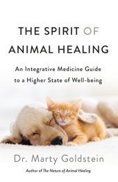 book The Spirit of Animal Healing: An Integrative Medicine Guide to a Higher State of Well-being