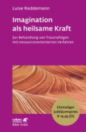 book Imagination als heilsame Kraft. Zur Behandlung von Traumafolgen mit ressourcenorientierten Verfahren