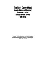 book The East Came West: Muslim, Hindu and Buddhist Volunteers in the German Armed Forces, 1941-1945