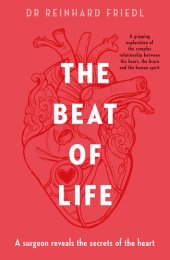 book The Beat of Life: A Surgeon Reveals the Secrets of the Heart