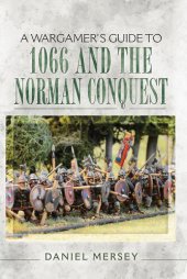 book A Wargamer's Guide to 1066 and the Norman Conquest