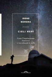 book Cieli neri. Come l'inquinamento luminoso ci sta rubando la notte