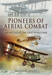 book Pioneers of Aerial Combat: Air battles of the First World War