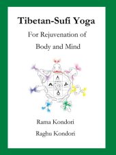 book Tibetan-Sufi Yoga: Exercises for Rejuvenation and Spiritual Awakening