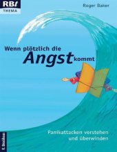 book Roger Baker - Wenn plötzlich die Angst kommt. Panikattacken verstehen und überwinden