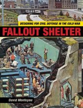 book Fallout Shelter: Designing for Civil Defense in the Cold War