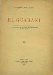 book El guaraní: elementos de la gramática guaraní y vocabulario de las voces más importantes de este idioma