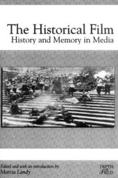 book The Historical Film: History and Memory in Media