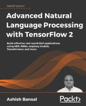 book ADVANCED NATURAL LANGUAGE PROCESSING WITH TENSORFLOW 2: Build Real-world Effective Nlp... Applications Using Ner, Rnns, Seq2seq Models, Tran