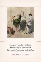 book Socrates founding political philosophy in Xenophon’s Economist, Symposium, and Apology