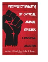 book Intersectionality of Critical Animal Studies: A Historical Collection (Radical Animal Studies and Total Liberation)