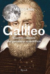 book Galileo. Contro i nemici del pensiero scientifico