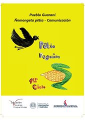 book Pueblo Guaraní. Ñemongeta pëtia - Comunicación. Pëtia Peguära. 1er Ciclo