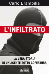 book L'infiltrato. La vera storia di un agente sotto copertura