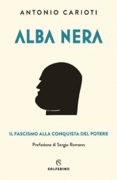 book Alba nera. Il fascismo alla conquista del potere