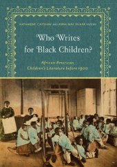 book Who Writes for Black Children?: African American Children’s Literature before 1900