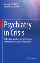 book Psychiatry In Crisis: At The Crossroads Of Social Sciences, The Humanities, And Neuroscience