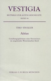 book Aëtius: Gestaltungsspielsräume eines Heermeisters im ausgehenden Weströmischen Reich