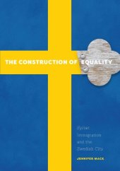 book The Construction of Equality: Syriac Immigration and the Swedish City