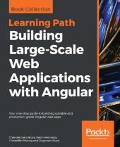 book Building Large-Scale Web Applications with Angular: Your one-stop guide to building scalable and production-grade Angular web apps