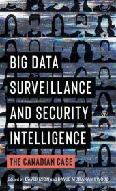 book Big Data Surveillance And Security Intelligence: The Canadian Case