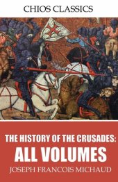 book The History of the Crusades: All Volumes