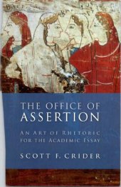 book The Office of Assertion: An Art of Rhetoric for the Academic Essay