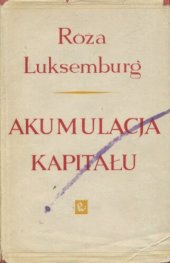 book Akumulacja kapitału: przyczynek do ekonomicznego wyjaśnienia imperializmu