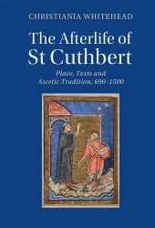 book Cambridge Studies in Medieval Literature: The Afterlife of St Cuthbert