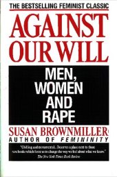 book Against Our Will: Men, Women and Rape