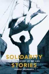 book Solidarity Stories: An Oral History of the ILWU