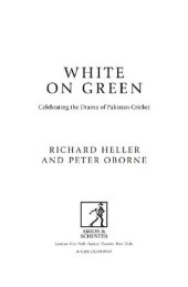 book White on Green: Celebrating the Drama of Pakistan Cricket