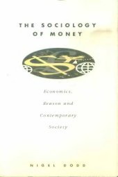 book The Sociology of Money: Economics, Reason and Contemporary Society