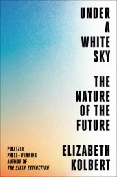 book Under a White Sky: The Nature of the Future