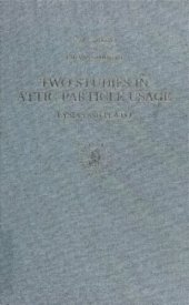 book Two Studies in Attic Particle Usage: Lysias and Plato