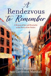 book A Rendezvous to Remember: A Memoir of Joy and Heartache at the Dawn of the Sixties