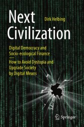 book Next Civilization: Digital Democracy And Socio-Ecological Finance - How To Avoid Dystopia And Upgrade Society By Digital Means