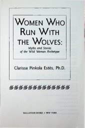 book Women Who Run With the Wolves: Myths and Stories of the Wild Woman Archetype